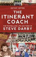 The Itinerant Coach - The Footballing Life and Times of Steve Darby