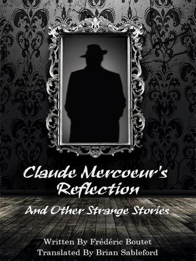 Claude Mercoeur’s Reflection and Other Strange Stories