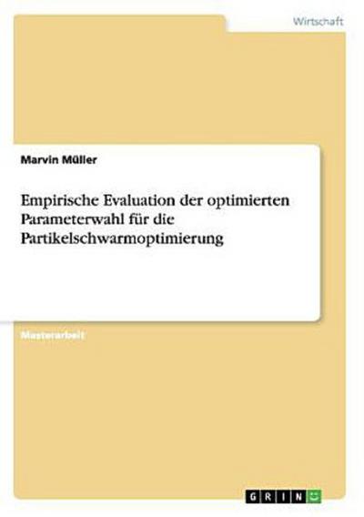 Empirische Evaluation der optimierten Parameterwahl für die Partikelschwarmoptimierung