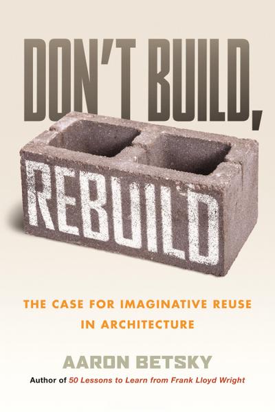 Don’t Build, Rebuild