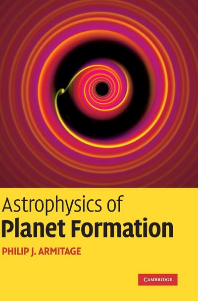 Astrophysics of Planet Formation