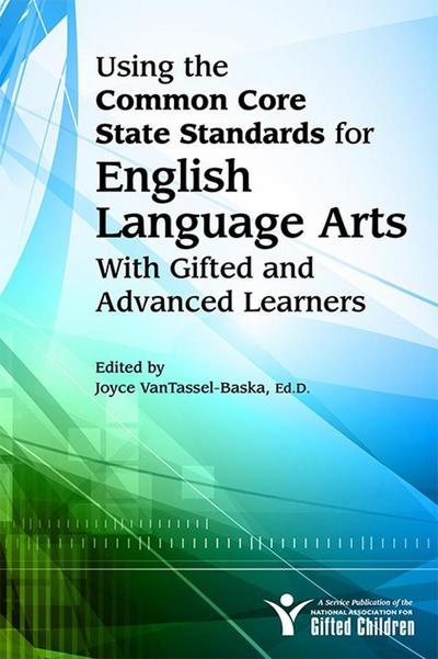 Using the Common Core State Standards in English Language Arts with Gifted and Advanced Learners