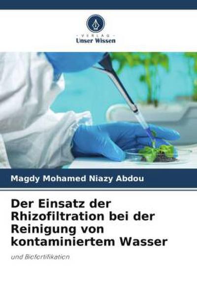 Der Einsatz der Rhizofiltration bei der Reinigung von kontaminiertem Wasser