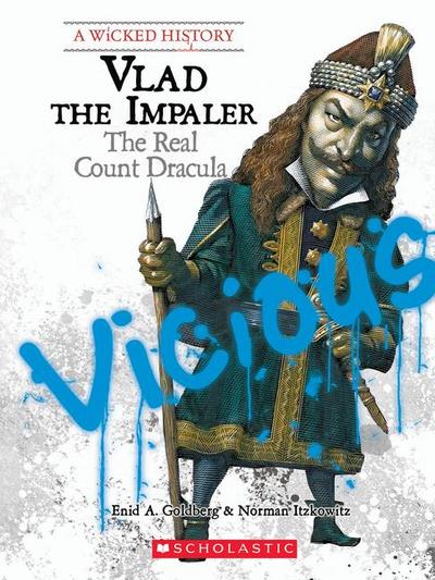 Vlad the Impaler: The Real Count Dracula (a Wicked History)