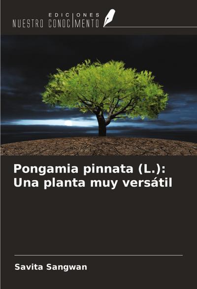 Pongamia pinnata (L.): Una planta muy versátil