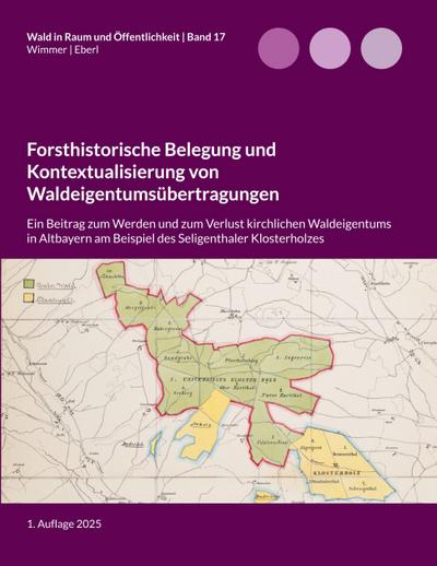 Forsthistorische Belegung und Kontextualisierung von Waldeigentumsübertragungen