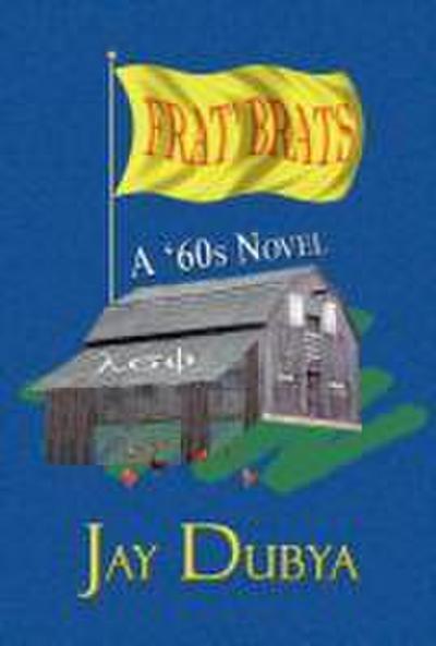 Frat’ Brats, A ’60s Novel