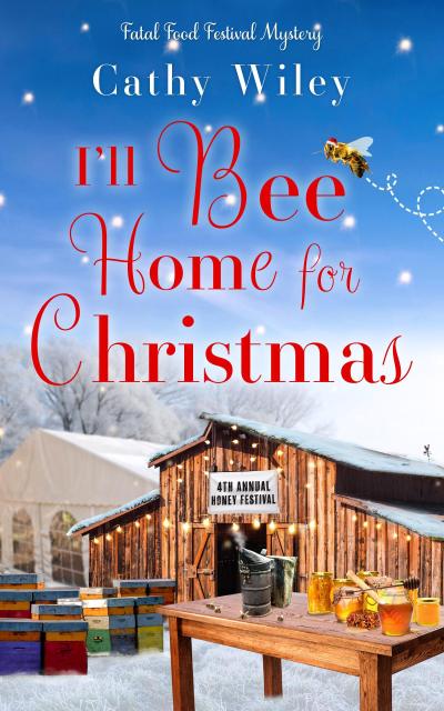 I’ll Bee Home for Christmas (Fatal Food Festival Mysteries, #4)