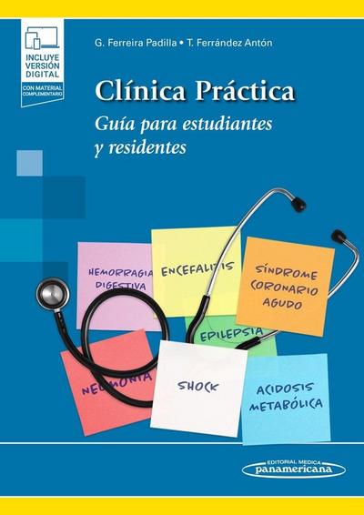 Clínica práctica : guía para estudiantes y residentes