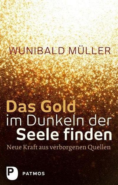 Das Gold im Dunkeln der Seele finden