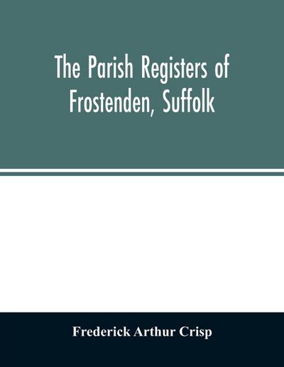 The parish registers of Frostenden, Suffolk