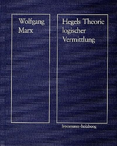 Hegels Theorie logischer Vermittlung