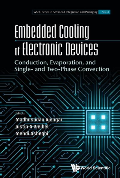 Embedded Cooling Of Electronic Devices: Conduction, Evaporation, And Single- And Two-phase Convection
