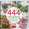444 Dekoideen mit Blumen & Pflanzen