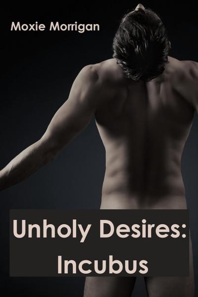 Unholy Desires: Incubus