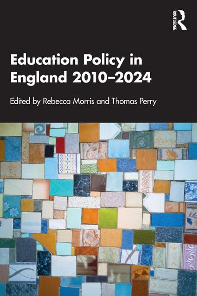Education Policy in England 2010-2024