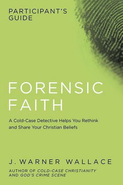 Forensic Faith Participant’s Guide