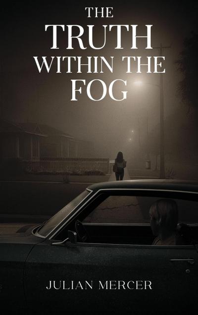 The Truth Within The Fog