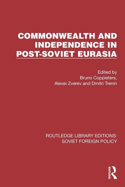 Commonwealth and Independence in Post-Soviet Eurasia