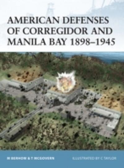 American Defenses of Corregidor and Manila Bay 1898 1945