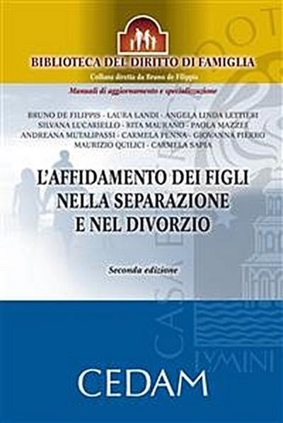 L’affidamento dei figli nella separazione e nel divorzio. Seconda edizione