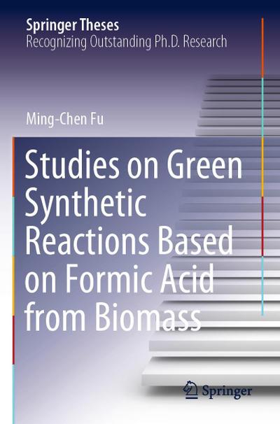 Studies on Green Synthetic Reactions Based on Formic Acid from Biomass