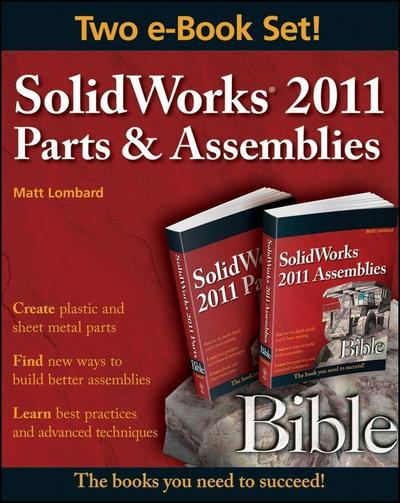 SolidWorks 2011 Parts and Assemblies Bible, Two-Volume Set