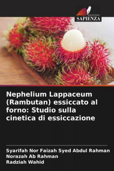 Nephelium Lappaceum (Rambutan) essiccato al forno: Studio sulla cinetica di essiccazione