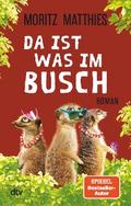 Da ist was im Busch von Moritz Matthies | Ebook