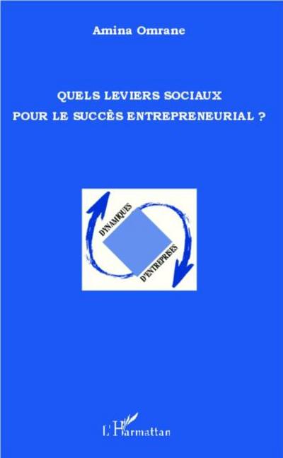 Quels leviers sociaux pour le succes entrepreneurial ?
