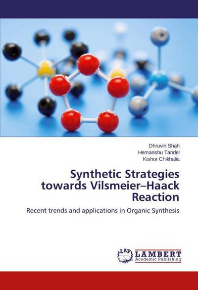 Synthetic Strategies towards Vilsmeier-Haack Reaction