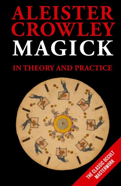 MAGICK IN THEORY AND PRACTICE