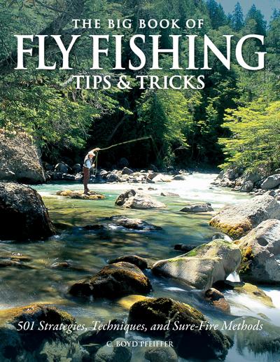 The Big Book of Fly Fishing Tips & Tricks