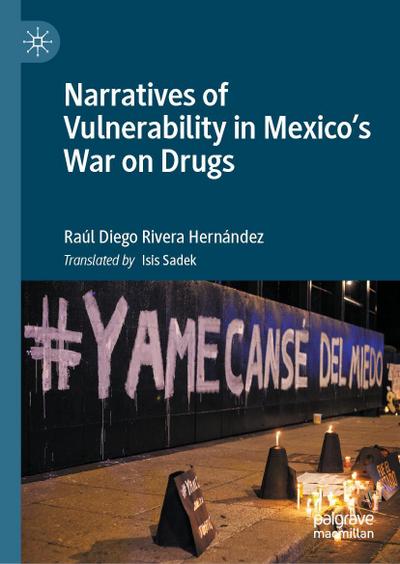 Narratives of Vulnerability in Mexico’s War on Drugs