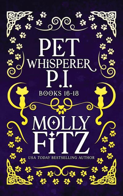 Pet Whisperer P.I. Books 16-18
