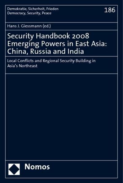 Security Handbook 2008. Emerging Powers in East Asia: China, Russia and India