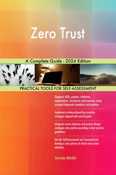 Zero Trust A Complete Guide - 2024 Edition
