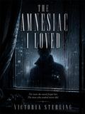 The Amnesiac I Loved