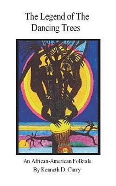 The Legend of the Dancing Trees, An African American Folktale