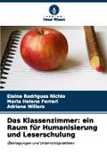 Das Klassenzimmer: ein Raum für Humanisierung und Leserschulung