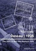 Dessau 1925 - das Jahr, in dem das Bauhaus kam