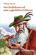 Herr Bombelmann und seine unglaublichen Erlebnisse