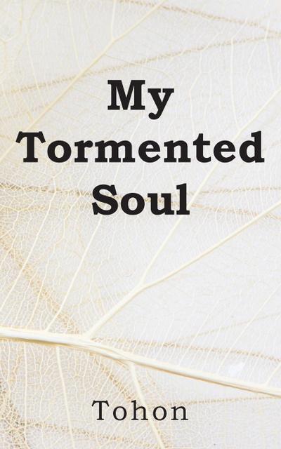 My Tormented Soul