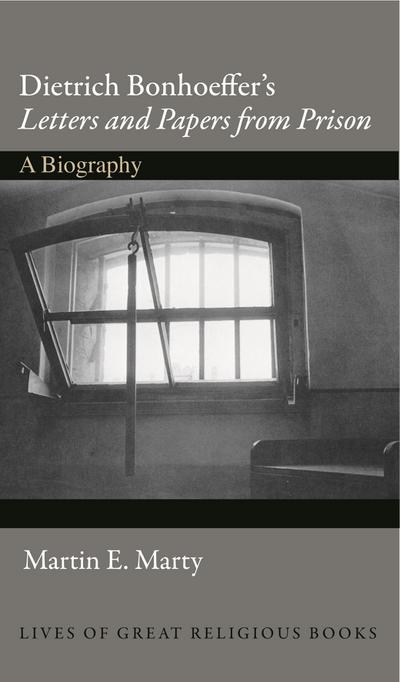 Dietrich Bonhoeffer’s Letters and Papers from Prison