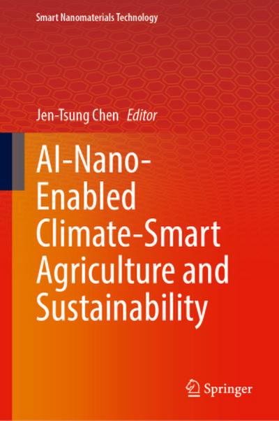 AI-Nano-Enabled Climate-Smart Agriculture and Sustainability
