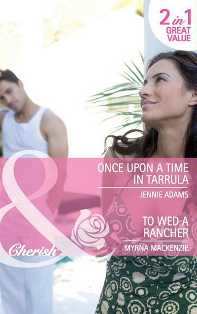 Once Upon A Time In Tarrula / To Wed A Rancher