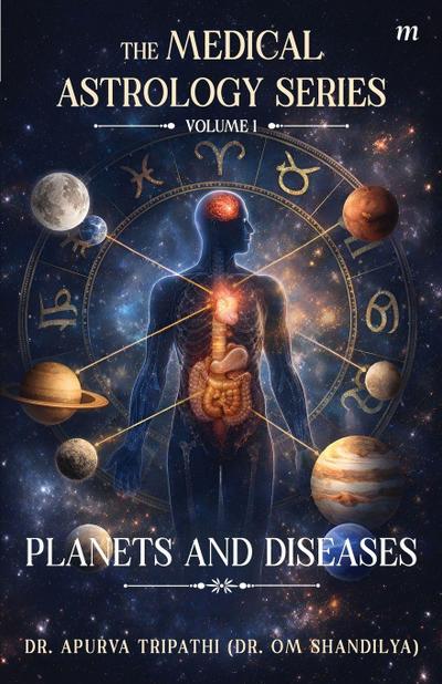 The Medical Astrology Series- Volume 1