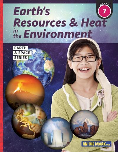 Earth’s Resources & Heat in the Environment - Earth Science Grade 7