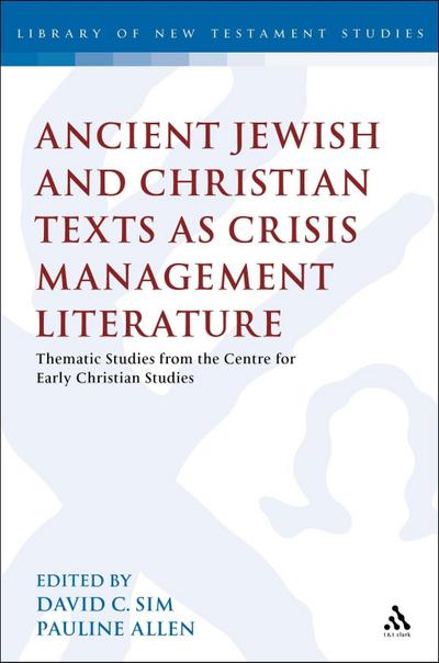 Ancient Jewish and Christian Texts as Crisis Management Literature