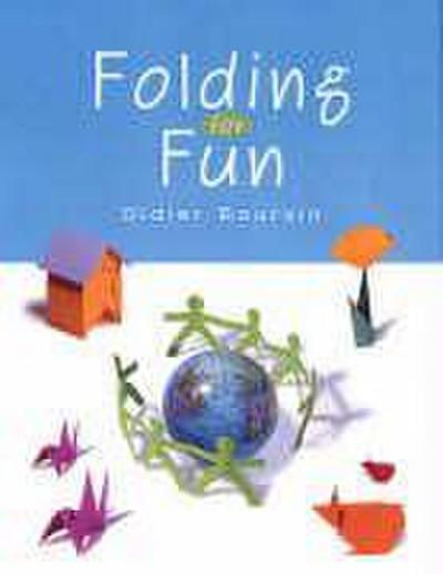 Boursin, D: Folding for Fun: Origami for Ages 4 and Up